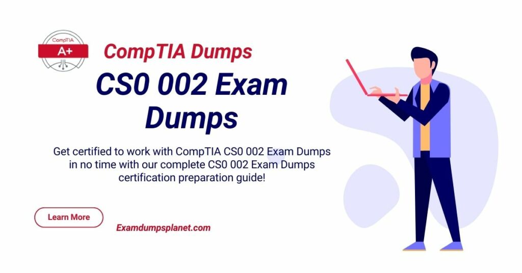 CS0 002 Exam Dumps