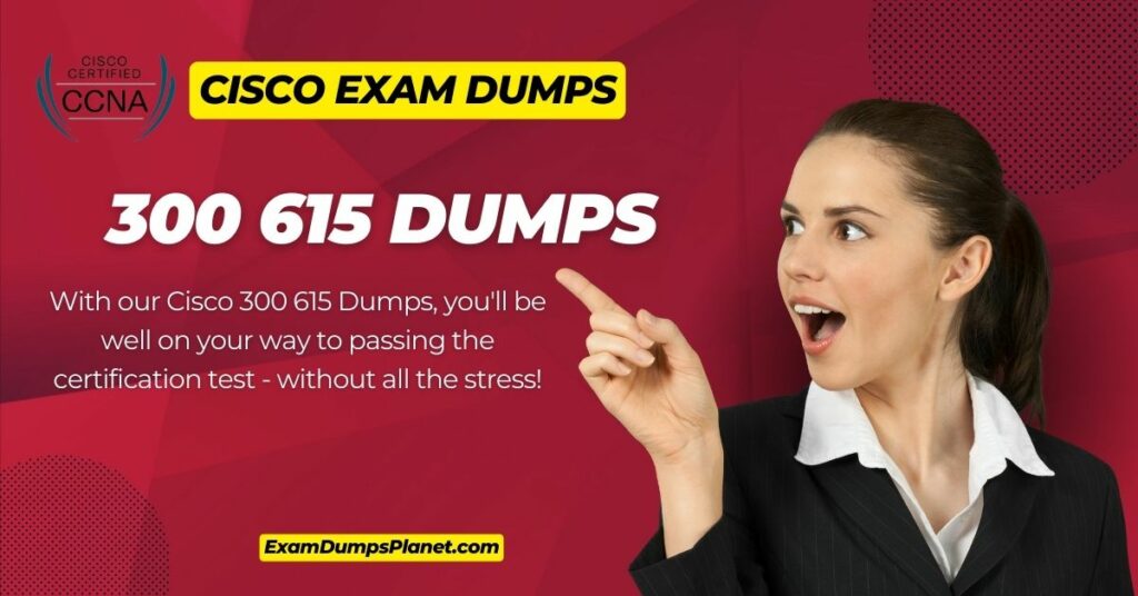 Cisco 300 615 Dumps