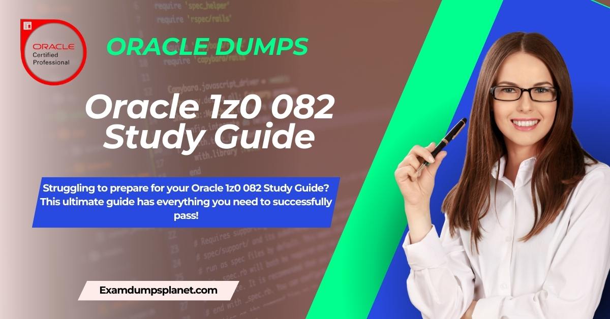 Oracle 1z0 082 Study Guide