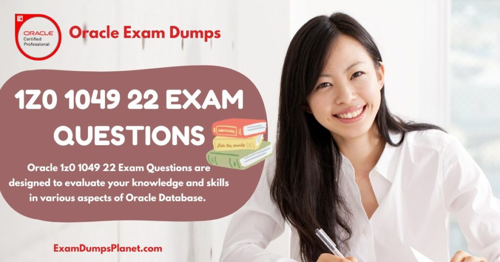 1z0 1049 22 Exam Questions