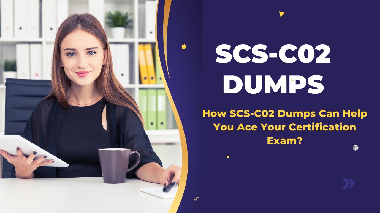 How SCS-C02 Dumps Can Help You Ace Your Certification Exam